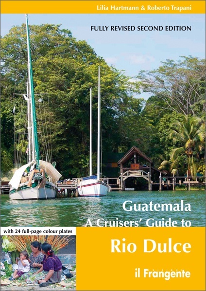Guatemala A Cruisers  Guide to Rio Dulce