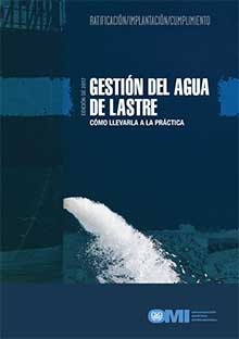 Gestión del agua de lastre. Cómo llevarla a la práctica. Edición 2017