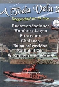 A toda vela 8. Seguridad en la mar "Recomendaciones. Hombre al agua. Pirotecnia. Chalecos. Balsa Sal"