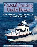 Coastal Cruising Unde Power. How to Choose, Equip, Operate, and Maintain Your Boat