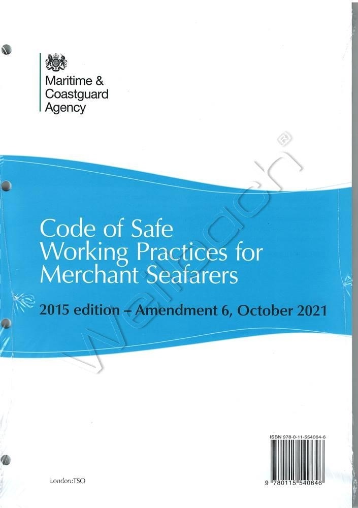 Code of Safe Working Practices for Merchant Seafarers 2015 edition, amendment 6, October 2021