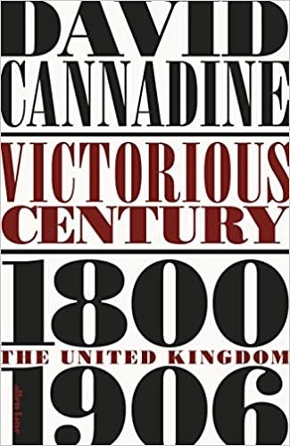 Victorious Century "The United Kingdom, 1800-1906"