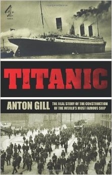Titanic "the real story of the construction of the world's most famous sh"
