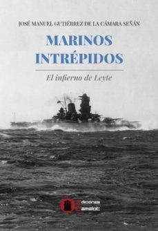 Marinos intrépidos "EL INFIERNO DE LEYTE"