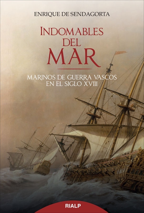 Indomables del mar. Marinos de guerra vascos en el siglo XVIII