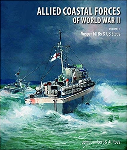 Allied Coastal Forces of World War II: Volume II: Vosper MTBs and US Elcos
