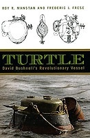 Turtle. David Bushnell's Revolutionary Vessel