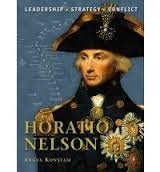 Horatio Nelson: The background, strategies, tactics and battlefield experiences of the greatest commande