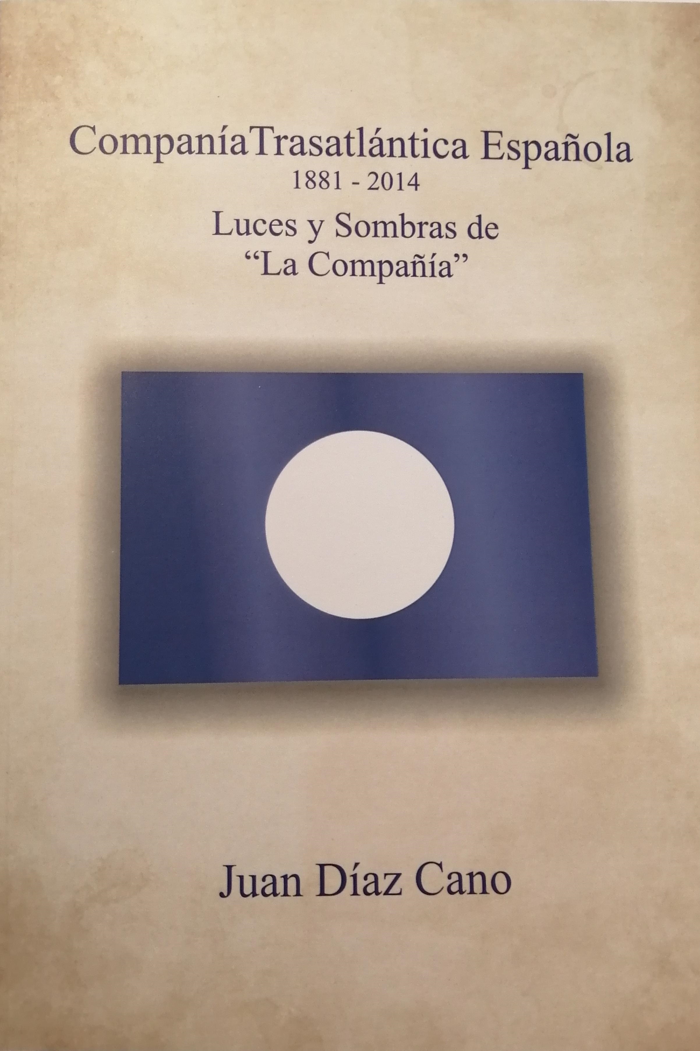 Compañia Trasatlántica Española, 1881/2014, luces y sombras de "La Compañía"