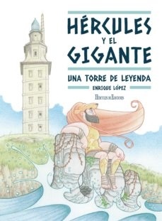 Hércules y el gigante. Una torre de leyenda