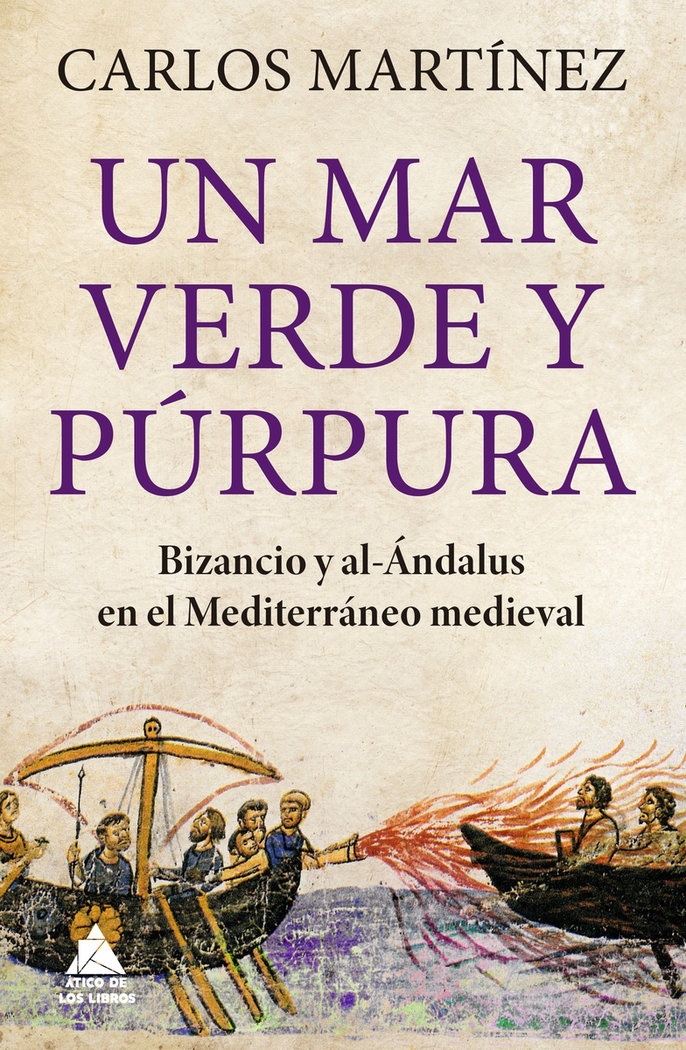 Un mar verde y púrpura "Bizancio y al-Ándalus en el Mediterráneo medieval"