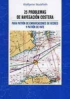 Navegación costera 25 problemas. Para patrón de embarcaciones de recreo y patrón de yate