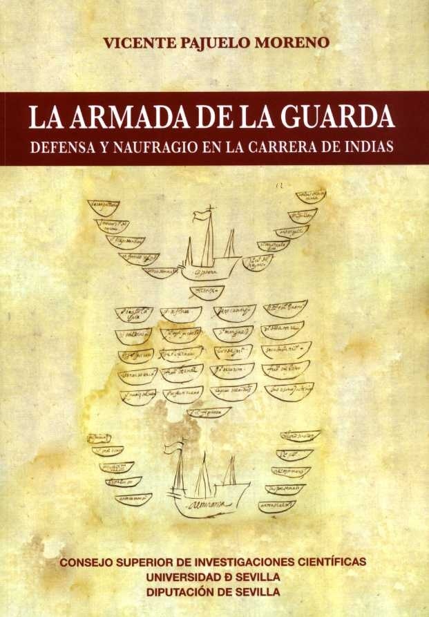 La Armada de la Guarda. Defensa y naufragio en la Carrera de Indias