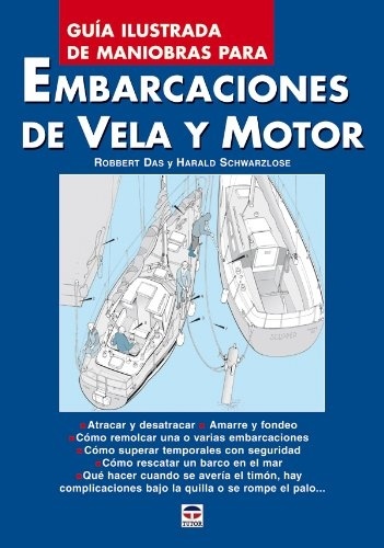 Guía ilustrada de maniobras para embarcaciones de vela y motor