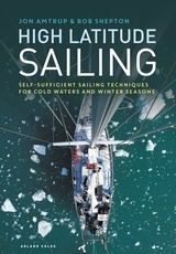 High Latitude Sailing "Self-sufficient sailing techniques for cold waters and winter seasons"