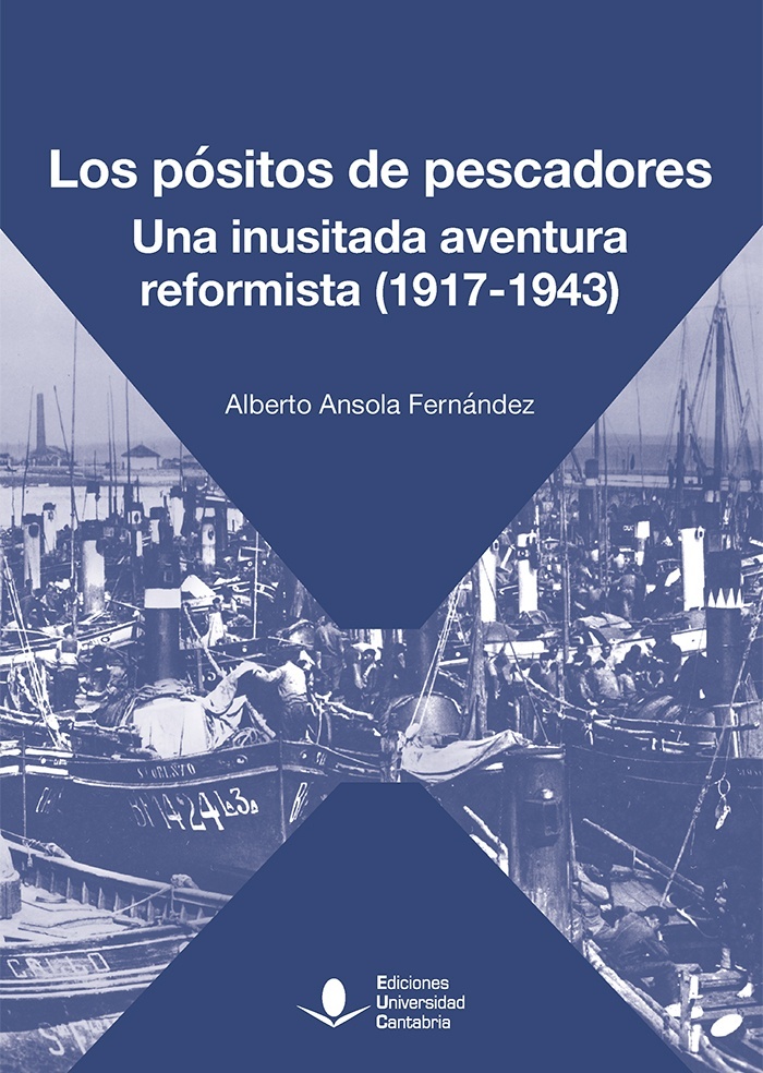 Los pósitos de pescadores. Una inusitada aventura reformista (1917-1943)