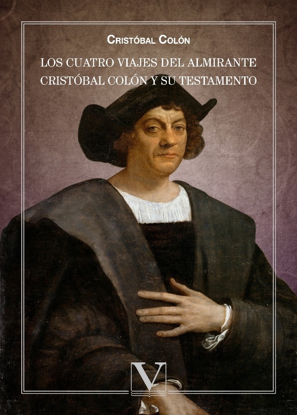 Los cuatro viajes del Almirante Cristóbal Colón y su testamento