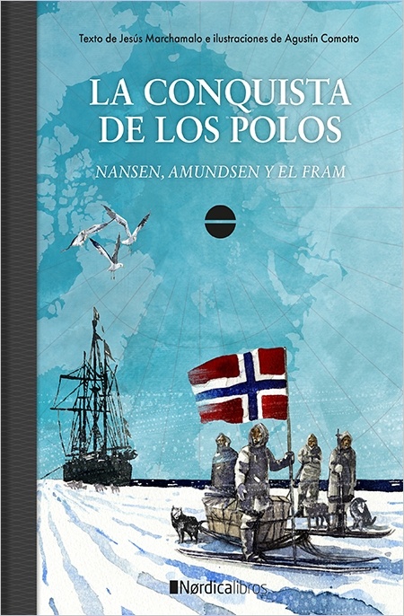 LA CONQUISTA DE LOS POLOS. "Nansen, Admunsen y el Fram"