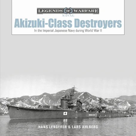 Akizuki-Class Destroyers "In the Imperial Japanese Navy during World War II"