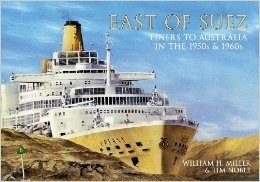 East of Suez. Liners to Australia in the 1950s & 1960s