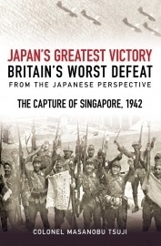 Japan's greatest victory "Britain's worst defeat from the japanese perspective. The captur"