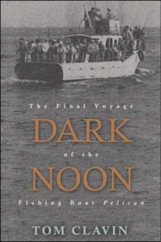 Dark Noon: The Final Voyage of the Fishing Boat Pelican