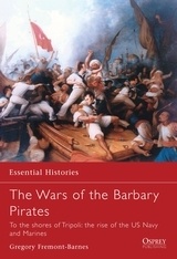 The Wars of the Barbary Pirates "To the shores of Tripoli: the rise of the US Navy and Marines"