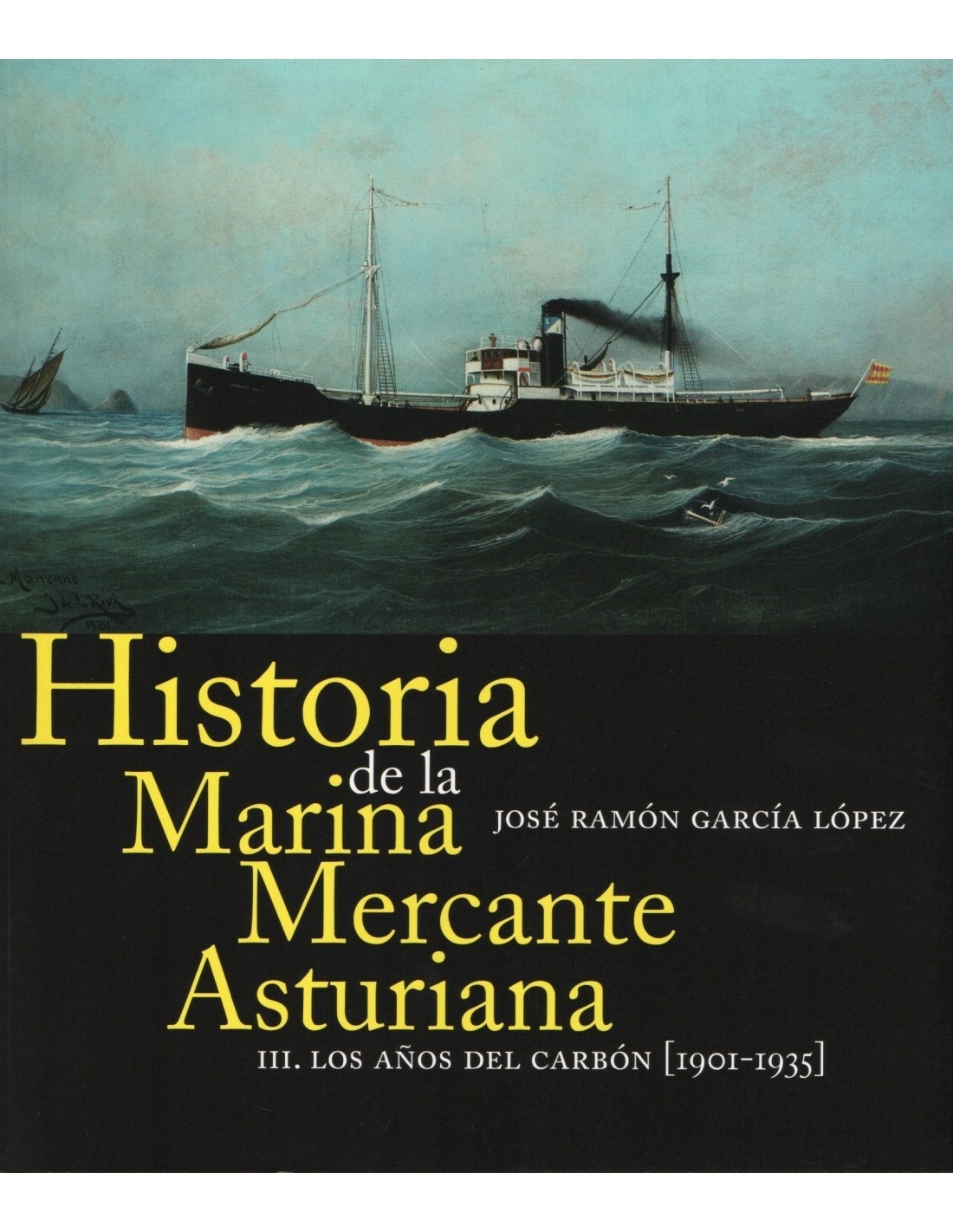 Historia de la Marina Mercante Asturiana. III Los años del carbón (1901-1935)