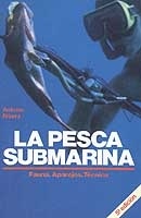 La pesca submarina. Fauna. Aparejos. Técnica