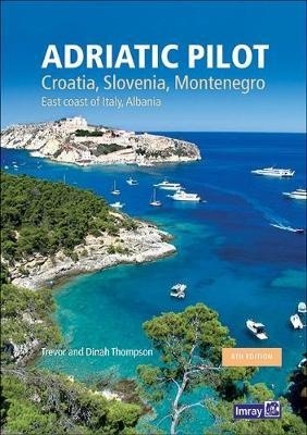 Adriatic Pilot "Croatia, Slovenia, Montenegro, East Coast of Italy, Albania"