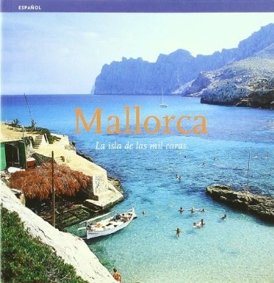 Mallorca. La isla de las mil caras