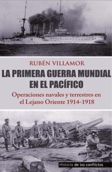 La Primera Guerra Mundial en el Pacífico "Operaciones Navales y Terrestres en el Lejano Oriente"