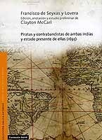 Piratas y contrabandistas de ambas Indias y estado presente de ellas (1693) por Francisco de Seyxas y Lo