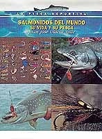 Salmónidos del mundo. Su vida y su pesca