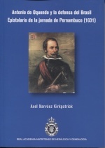 Antonio de Oquendo y la defensa del Brasil. Epistolario de la jornada de Pernambuco (1631)