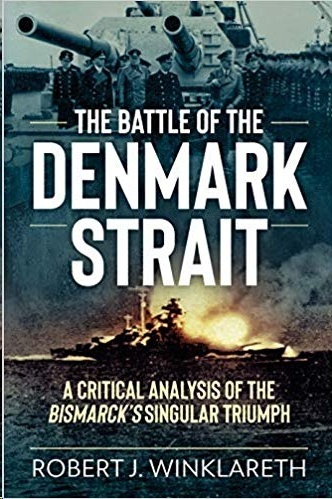 The battle of the Denmark Strait "A critical analysis of the Bismarck's singular triumph"