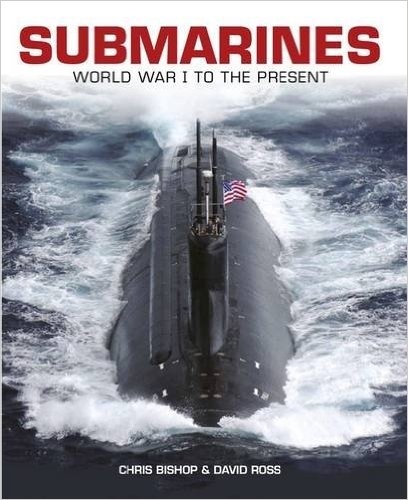 Submarines: World War I to the Present