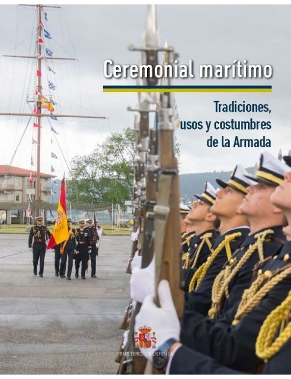 CEREMONIAL MARÍTIMO. TRADICIONES, USOS Y COSTRUMBRES DE LA ARMADA