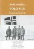 Polo Sur. Relato de la expedición noruega a la Antártica del Fram, 1910 - 1912