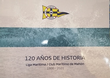 120 Años de Historia. Liga marítima de Mahón  1900-2020