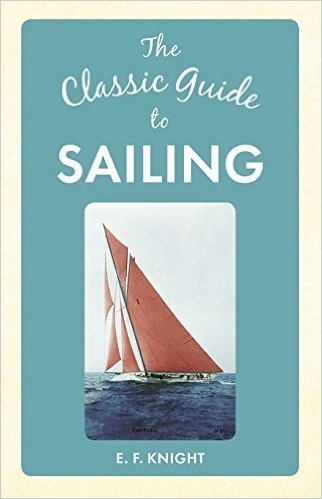The Classic Guide to Sailing