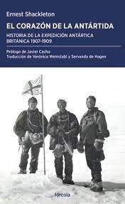 En el corazón de la Antártida. Historia de la Expedición Antártica Británica 1907-1909