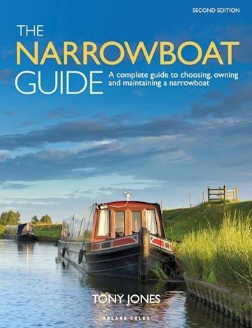 The Narrowboat Guide 2nd edition "A complete guide to choosing, owning and maintaining a narrowboat"