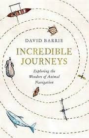 Incredible Journeys "exploring the wonders of animal navigation"