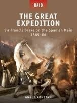 The Great Expedition - Sir Francis Drake on the Spanish Main 1585-86