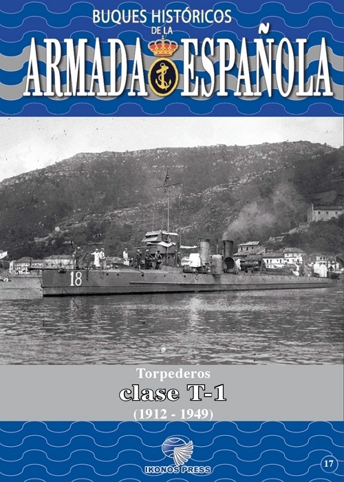 Buques Históricos de la Armada Nº 17. Torpederos clase T-1