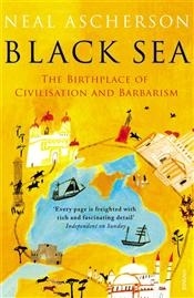 Black Sea "The Birthplace of Civilisation and Barbarism"