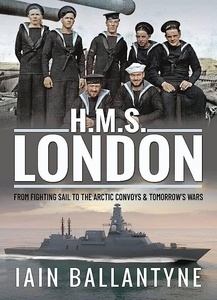 HMS London : From Fighting Sail to the Arctic Convoys & Beyond