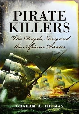 Pirate Killers : The Royal Navy and the African Pirates