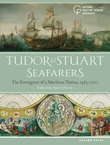 Tudor and Stuart Seafarers "The Emergence of a Maritime Nation, 1485-1707"